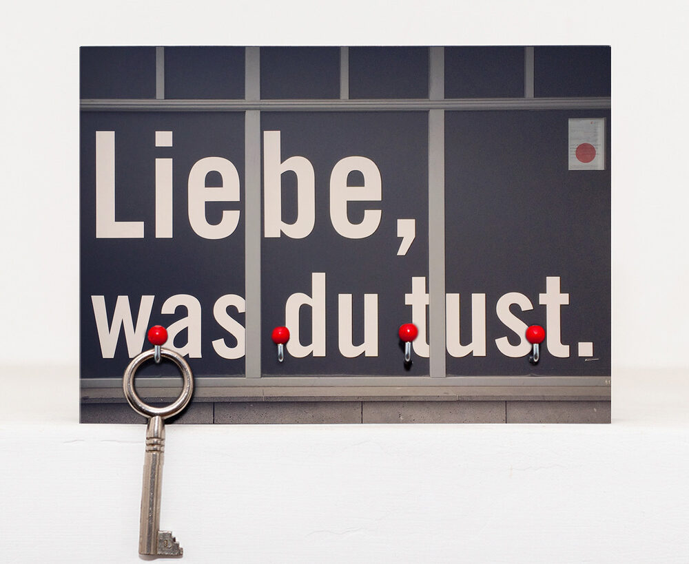 Schlüsselbrett Liebe was du tust Schlüsselbrett Liebe was du tust aus eigener Fotografie von Frau Plonka