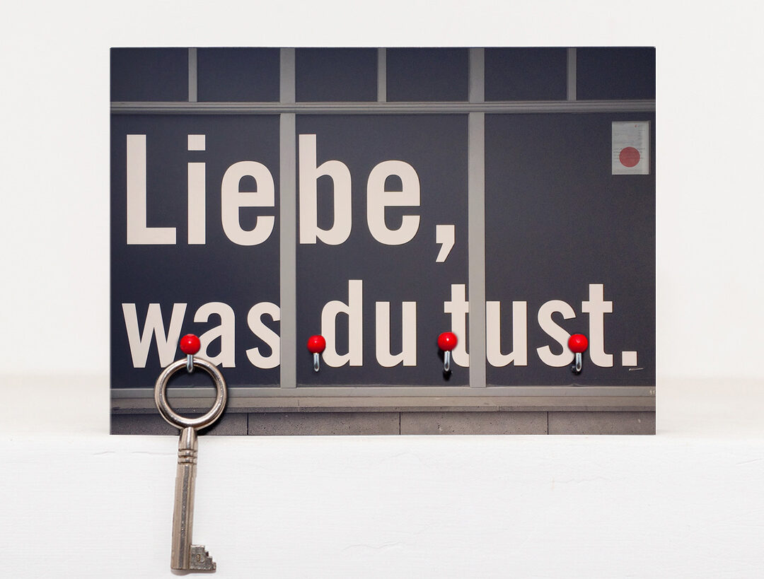 Schlüsselbrett Liebe was du tust Schlüsselbrett Liebe was du tust aus eigener Fotografie von Frau Plonka