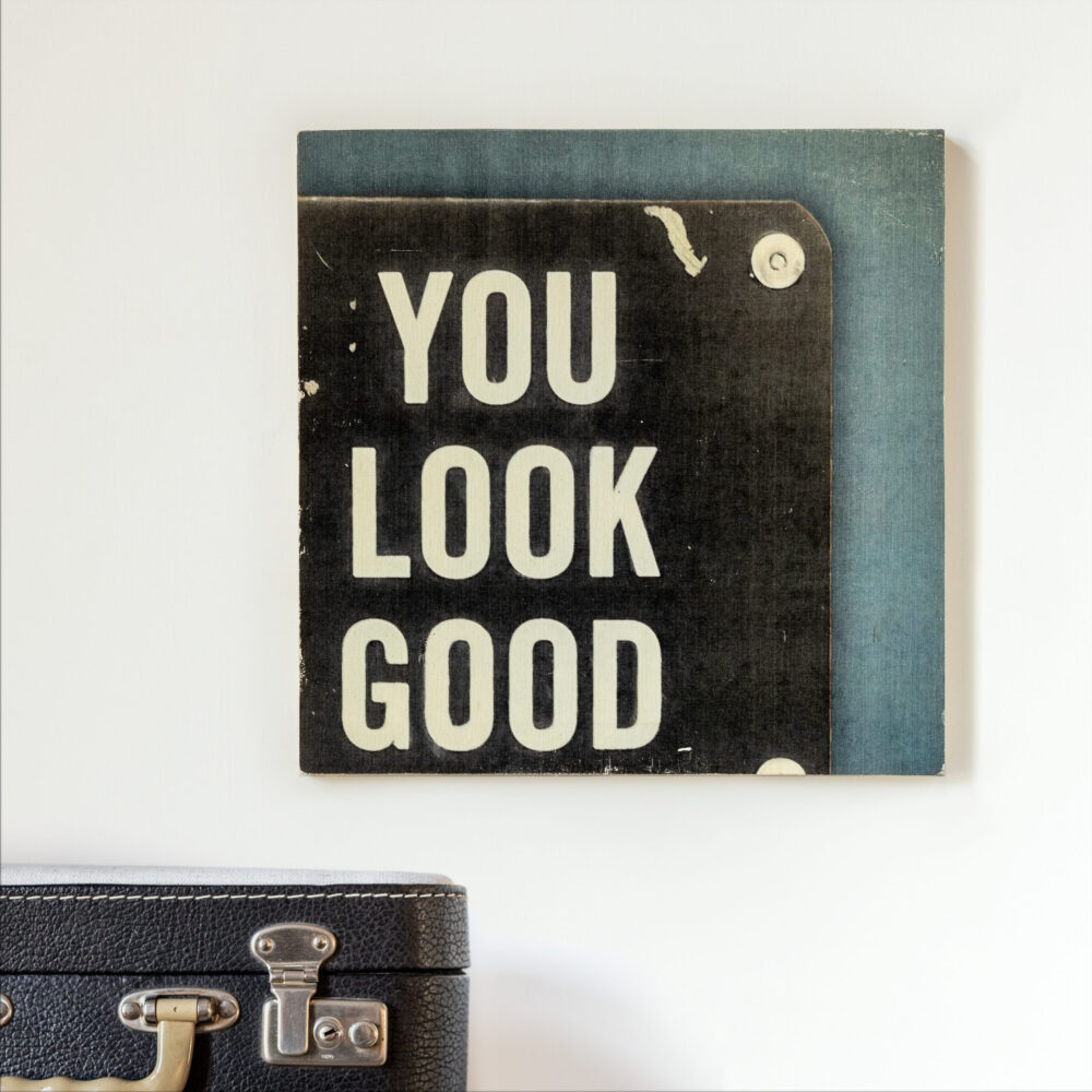 You look good
